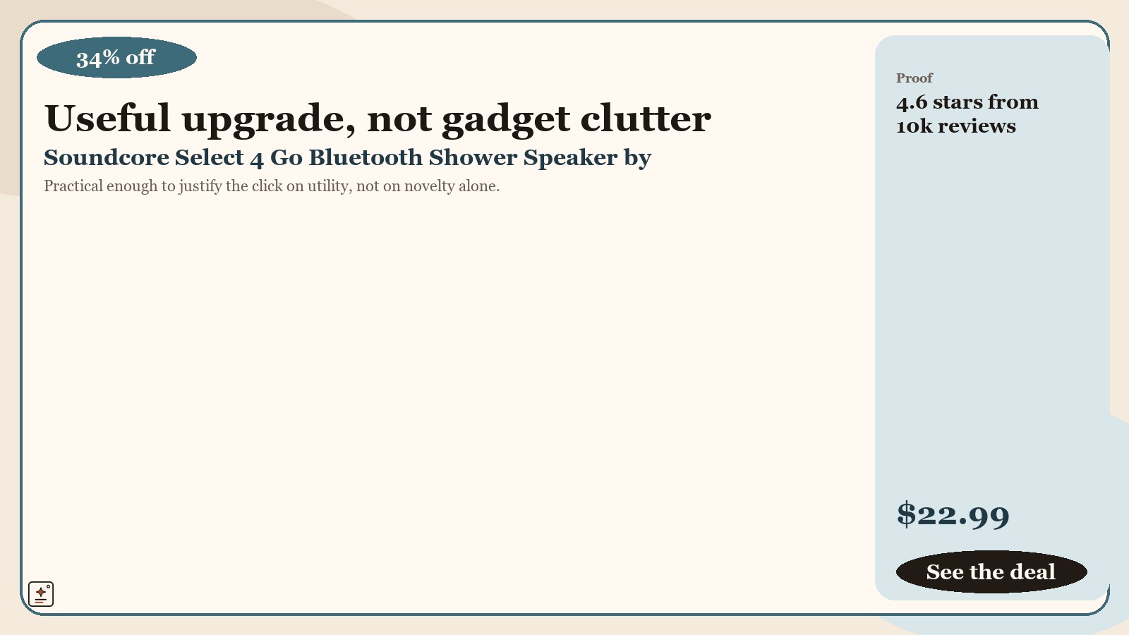 proof-landscape promotional graphic for Soundcore Select 4 Go Bluetooth Shower Speaker by Anker, IP67 Waterproof/Dustproof, Ultra-Portable Speaker, Wireless, 20H Playtime, Floatable, Powerful Sound, Electronics for Outdoors/Home/Travel, showing 34% off and a displayed price of $22.99.